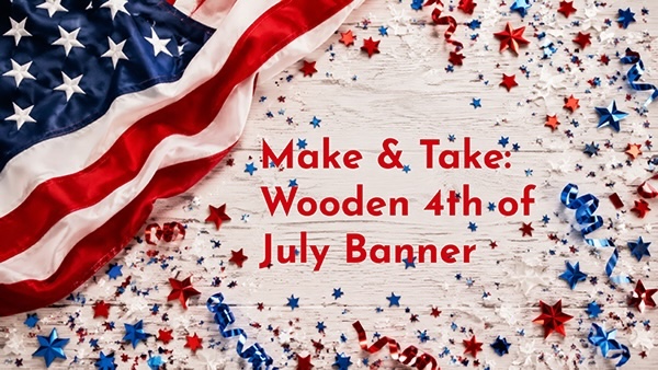 Make & Take: Wooden 4th of July Banner